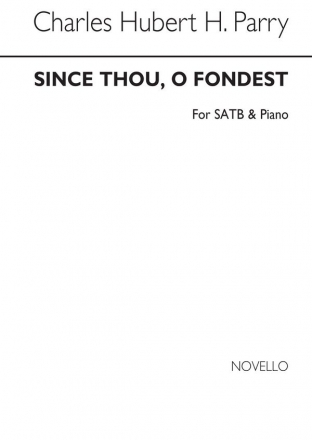 Hubert Parry, Since Thou, O Fondest SATB and Piano Chorpartitur