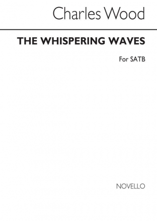 Charles Wood, The Whispering Waves SATB and Piano Chorpartitur