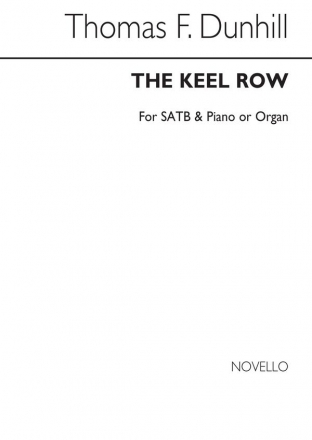 Thomas Dunhill, The Keel Row for SATB Chorus with accompaniment SATB and Piano or Organ Chorpartitur