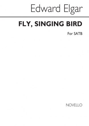 Edward Elgar, Fly Singing Bird SATB Chorpartitur