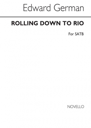 Edward German, Rolling Down To Rio for SATB Chorus SATB Chorpartitur