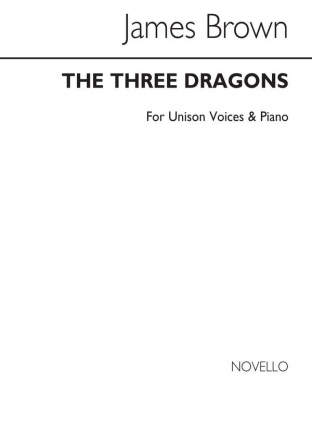 J. Brown, The Three Dragons Unison And Piano Vocal and Piano Chorpartitur