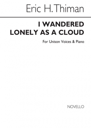 Eric Thiman, I Wandered Lonely As A Cloud (Unis) Vocal and Piano Chorpartitur