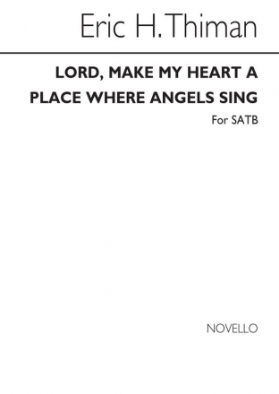 Eric Thiman, Lord Make My Heart A Place Where Angels Sing SATB Chorpartitur