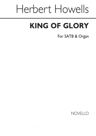 Herbert Howells, King Of Glory SATB and Organ Buch