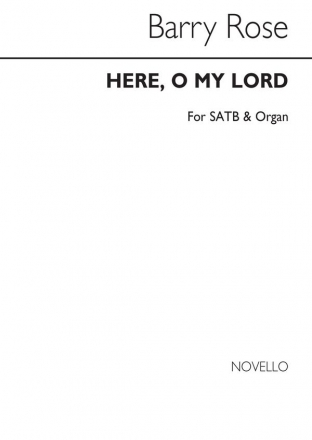 Barry Rose, Here O My Lord (SATB/Organ) SATB and Organ Chorpartitur