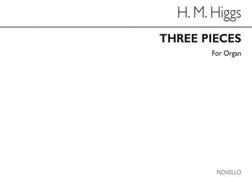 Henry Marcellus Higgs, Three Pieces (See Contents For List) Orgel Buch