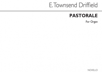E. Townshend Driffield, Pastorale For Organ Orgel Buch