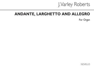 J. Varley Roberts, Andante Larghetto And Allegro Orgel Buch