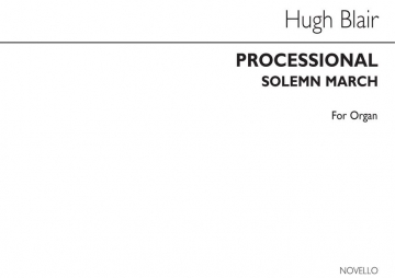 Hugh Blair, Processional (Solemn March) Organ Orgel Buch