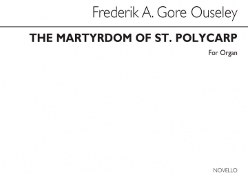 F.A. Gore Ouseley, Martyrdom Of St. Polycarp Orgel Buch