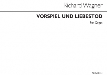 Vorspiel And Liebestod From Tristan And Isolde Opera Organ Organ Accompaniment Buch