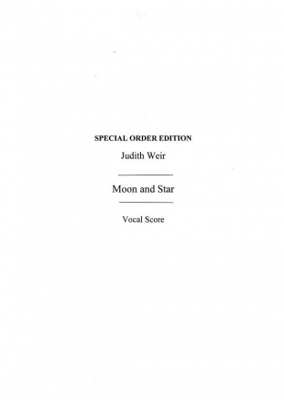 Judith Weir: Moon And Star (Vocal Score) SATB, Piano Accompaniment Vocal Score