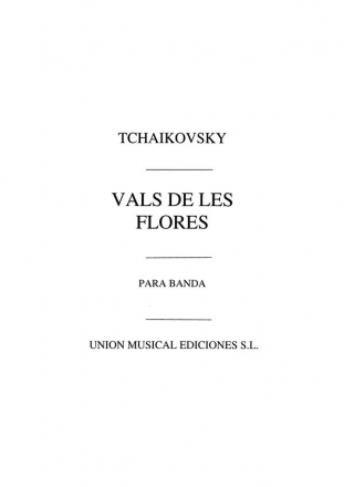 Pyotr Ilyich Tchaikovsky, Vals De Las Flores Concert Band Partitur + Stimmen
