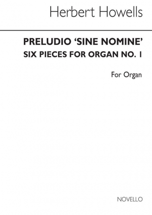 Herbert Howells, Preludio 'Sine Nomine' Six Pieces For No.1 Orgel Buch