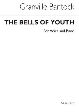 Granville Bantock, The Bells Of Youth Soprano Or Tenor And Piano Soprano Voice and Piano Buch