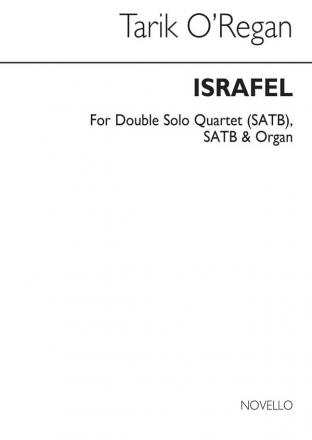 Tarik O'Regan, Israfel - Double Solo Quartet Soprano Alto Tenor Bass Voice SATB Organ Accompaniment Chorpartitur