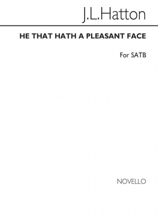 John Hatton, He That Hath A Pleasant Face SATB Chorpartitur