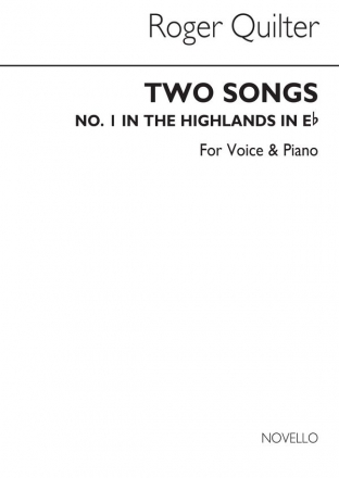 Roger Quilter, Two Songs (In The Highlands) Op26-no1 In E Flat Vocal and Piano Buch