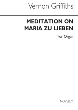 Thomas Vernon Griffiths, Meditation On Maria Zu Lieben for Organ Orgel Buch