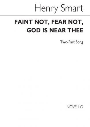 Henry Smart, Faint Not Fear Not God Is Near Thee SA and Piano Chorpartitur