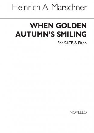 Heinrich August Marschner, When Golden Autumn's Smiling Satb SATB Chorpartitur
