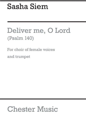Sasha Siem: Deliver Me, O Lord (Psalm 140) - Choir of Female Voices an SSA, Trumpet Vocal Score