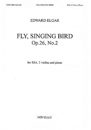 Edward Elgar, Fly singing bird SSA Chorpartitur