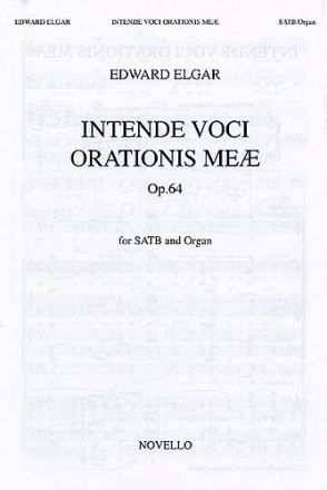 Edward Elgar, Intende Voci Orationis Meae Op.64 SATB and Organ Chorpartitur