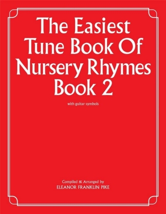 The Easiest Tune Book Of Nursery Rhymes Book 2 Piano, Vocal & Guitar (with Chord Symbols) Mixed Songbook