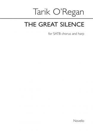 Tarik O'Regan, The Great Silence SATB Harp Chorpartitur