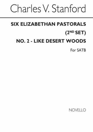 Charles Villiers Stanford, Like Desert Woods No2 Elizabethan Pastorals SATB Chorpartitur