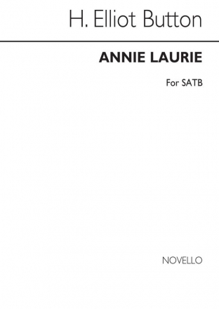 E. Button, Annie Laurie Satb SATB Chorpartitur