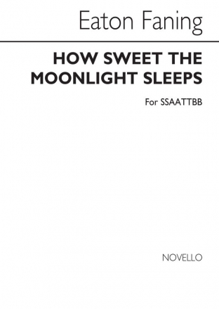 Eaton Faning, How Sweet The Moonlight Sleeps SSAATTBB Chorpartitur