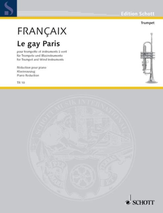 Le gay Paris fr Trompete solo (C oder Bb), Flte, 2 Oboen, 2 Klarinetten, 2 Hrner Klavierauszug mit Solostimme