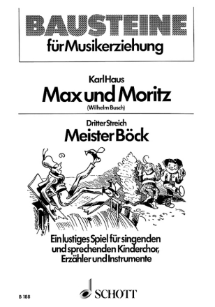 Max und Moritz fr Kinderchor (SMez) mit Sprecher und Instrumenten (Blockflte, Glock Sing- und Spielpartitur