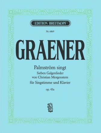 Palmstroem singt op.43a - 7 Galgenlieder fr Singstimme und Klavier