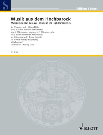 Musik aus dem Hochbarock fr 2 Sopran- und 1 Alt-Blockflte oder 3 andere Melodie-Instrumente ( Spielpartitur