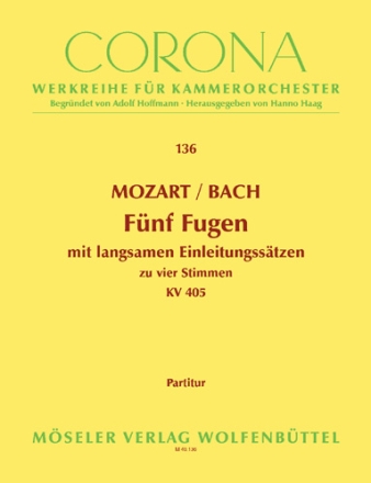 5 Fugen KV405 mit langsamen Einleitungsstzen fr Streichorchester Partitur (wohltemperiertes Klavier)