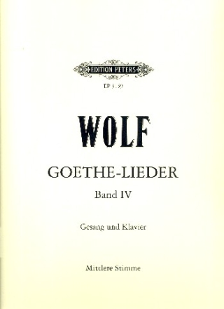 Goethe-Lieder Band 4 fr Singstimme (original) und Klavier (dt)