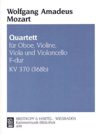 Quartett F-Dur Nr.30 KV370 fr Oboe, Violine, Viola und Violoncello 4 Stimmen