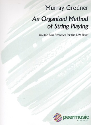 An organized Method of String Playing Double Bass Exercises for the Left Hand