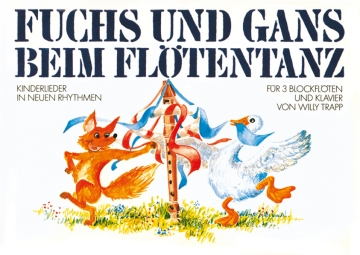 Fuchs und Gans beim Fltentan - Kinderlieder Fr 3 Blockflten und Klavier Partitur und 3 Stimmen