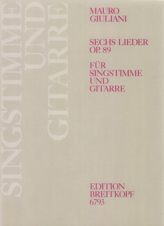 6 Lieder op.89 fr mittlere Singstimme und Gitarre