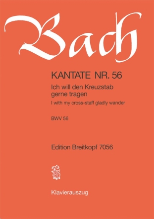 Ich will den Kreuzstab gerne tragen Kantate Nr.56 BWV56 Klavierauszug (dt/en)
