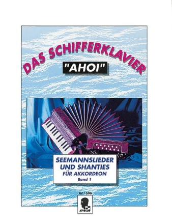 Das Schifferklavier 'Ahoi' Band 1 -Seemannslieder und Shanties fr Akkordeon