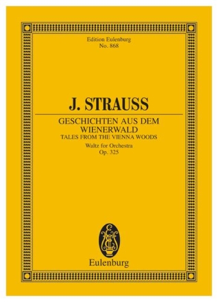 Geschichten aus dem Wienerwald op.325 (Walzer) fr Orchester Studienpartitur