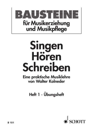 Singen - Hren - Schreiben Heft 1 Eine praktische Musiklehre Schlerheft