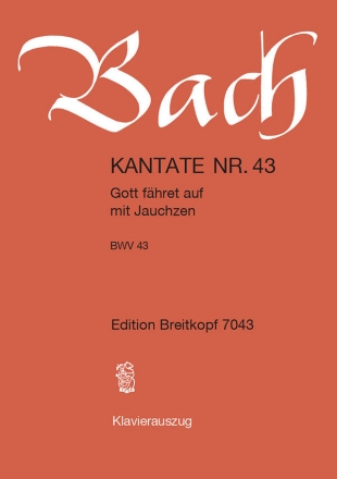 Gott fhret auf mit Jauchzen Kantate Nr.43 BWV43 Klavierauszug (dt)