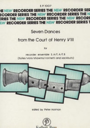 7 Dances from the Court of Henry VIII for 4 recorders (SATB) score and 4 parts